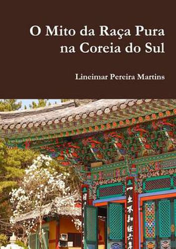 Cover image for O Mito Da Raca Pura Na Coreia Do Sul