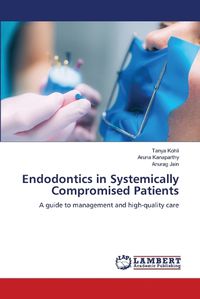 Cover image for Endodontics in Systemically Compromised Patients