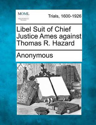 Libel Suit of Chief Justice Ames Against Thomas R. Hazard