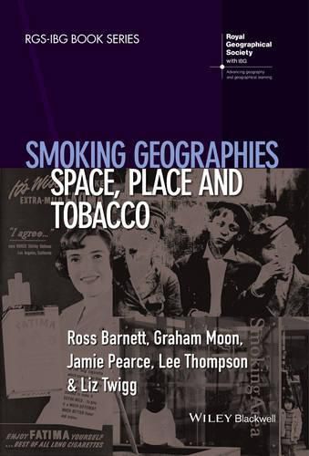 Smoking Geographies: Space, Place and Tobacco