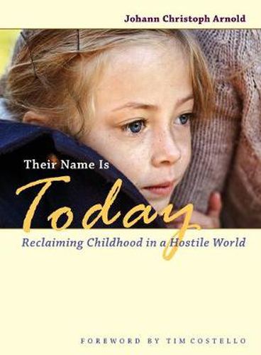 Their Name Is Today: Reclaiming Childhood in a Hostile World