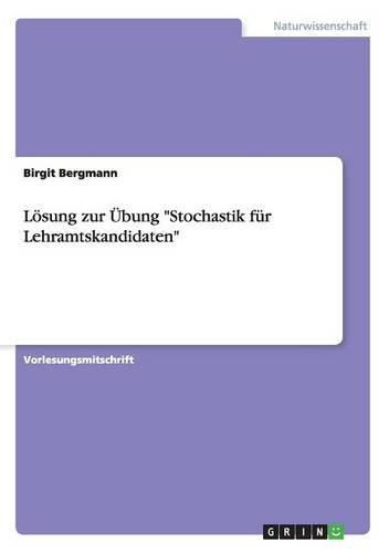 Cover image for Loesung zur UEbung Stochastik fur Lehramtskandidaten