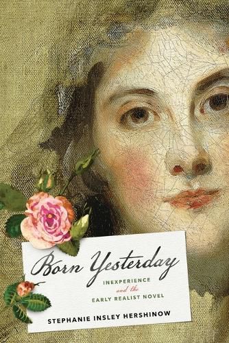 Cover image for Born Yesterday: Inexperience and the Early Realist Novel