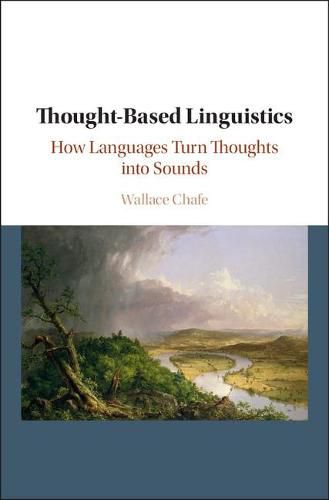 Cover image for Thought-based Linguistics: How Languages Turn Thoughts into Sounds