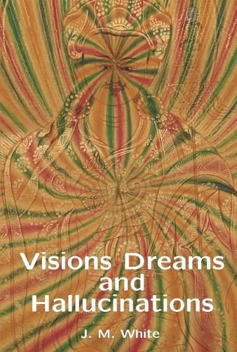 Cover image for Visions Dreams and Hallucinations