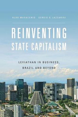 Cover image for Reinventing State Capitalism: Leviathan in Business, Brazil and Beyond