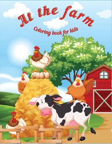 Cover image for At the Farm: Fun Educational Coloring Book for Learning Animals Ι for Kids Ages 3-6 Ι Preschool, Kindergarten and Homeschooling