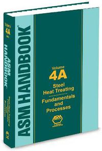 Cover image for ASM Handbook, Volume 4A: Steel Heat Treating Fundamentals and Processes