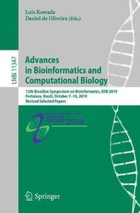 Cover image for Advances in Bioinformatics and Computational Biology: 12th Brazilian Symposium on Bioinformatics, BSB 2019, Fortaleza, Brazil, October 7-10, 2019, Revised Selected Papers