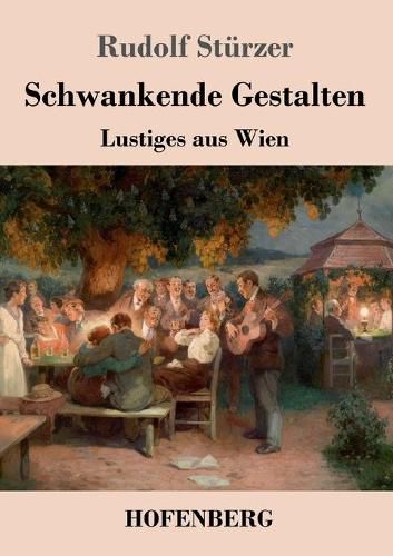 Cover image for Schwankende Gestalten: Lustiges aus Wien