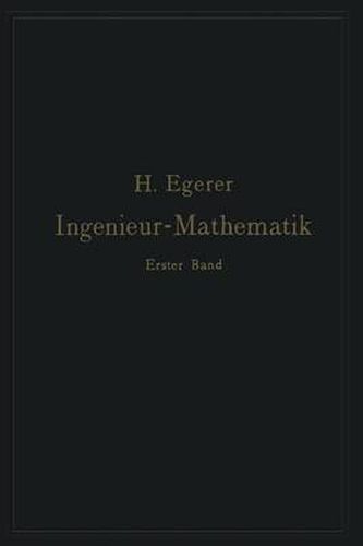 Cover image for Ingenieur-Mathematik. Lehrbuch Der Hoeheren Mathematik Fur Die Technischen Berufe: Erster Band