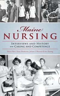 Cover image for Maine Nursing: Interviews and History on Caring and Competence