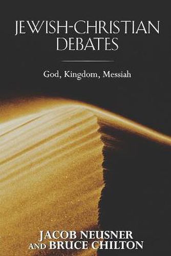 Cover image for Jewish-Christian Debates: God, Kingdom, Messiah