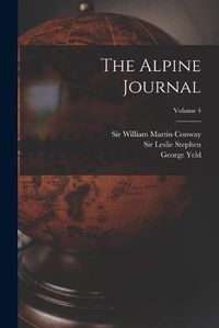 Cover image for The Alpine Journal; Volume 4