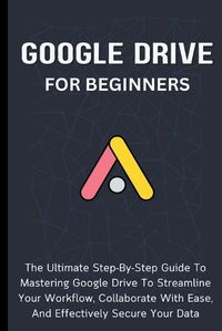 Cover image for Google Drive For Beginners