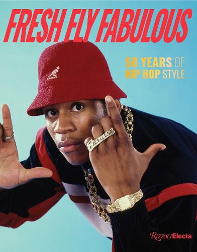 Cover image for Fresh Fly Fabulous: 50 Years of Hip Hop Style
