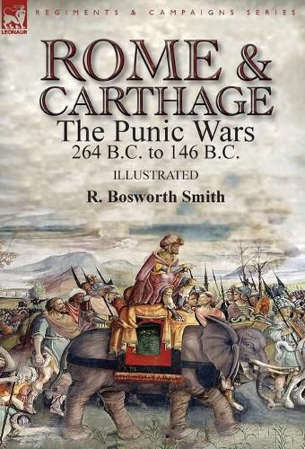 Cover image for Rome and Carthage: the Punic Wars 264 B.C. to 146 B.C.