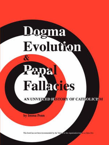 Cover image for Dogma Evolution and Papal Fallacies