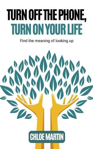 Cover image for Turn Off the Phone, Turn on Your Life