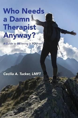 Cover image for Who Needs A Damn Therapist Anyway?: A Guide to BElieving in YOUrself