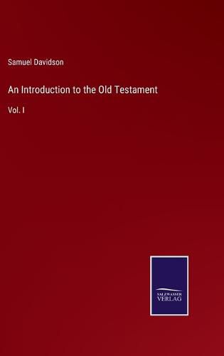 An Introduction to the Old Testament: Vol. I