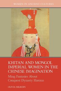 Cover image for Khitan and Mongol Imperial Women in the Chinese Imagination