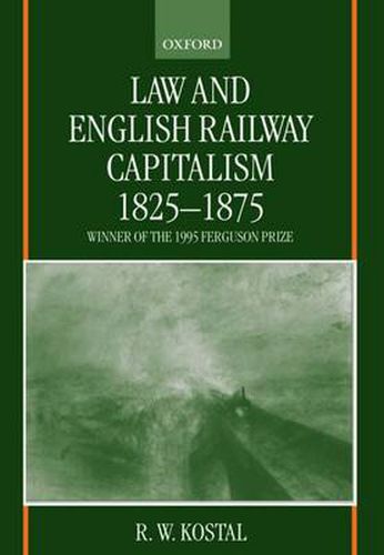 Cover image for Law and English Railway Capitalism 1825-1875