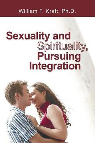 Cover image for Sexuality and Spirituality, Pursuing Integration