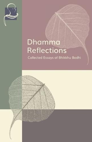 Dhamma Reflections: Collected Essays of Bhikkhu Bodhi