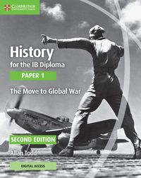 Cover image for History for the IB Diploma Paper 1 The Move to Global War with Digital Access (2 Years)