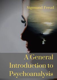 Cover image for A General Introduction to Psychoanalysis