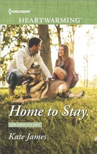 Cover image for Home to Stay: San Diego K-9 Unit