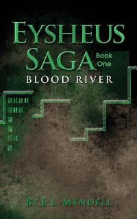 Cover image for Eysheus Saga, Book One, Blood River