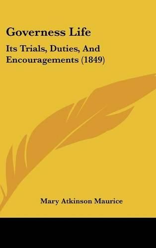 Governess Life: Its Trials, Duties, and Encouragements (1849)