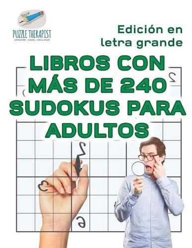Cover image for Libros con mas de 240 sudokus para adultos Edicion en letra grande