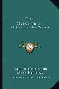 Cover image for The Gypsy Trail: An Anthology for Campers