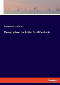 Cover image for Monograph on the British Fossil Elephants