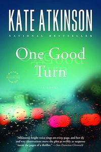 Cover image for One Good Turn: A Novel