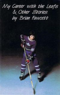 Cover image for My Career with the Leafs & Other Stories