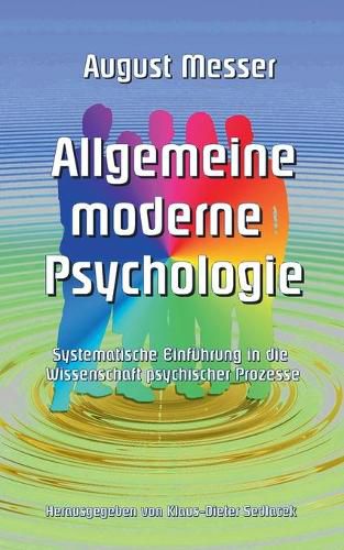 Allgemeine moderne Psychologie: Systematische Einfuhrung in die Wissenschaft psychischer Prozesse