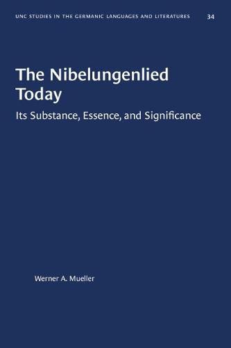 Cover image for The Nibelungenlied Today: Its Substance, Essence, and Significance