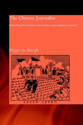 Cover image for The Chinese Journalist: Mediating Information in the World's Most Populous Country