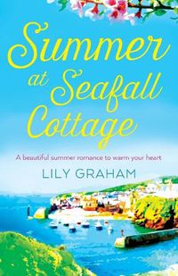 Cover image for Summer at Seafall Cottage: A beautiful summer romance to warm your heart