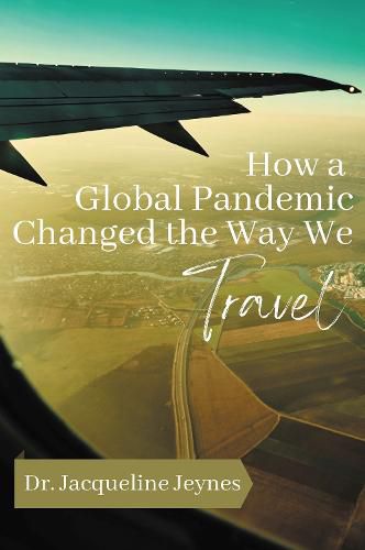 Cover image for How a Global Pandemic Changed the Way We  Travel