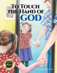 Cover image for To Touch the Hand of God