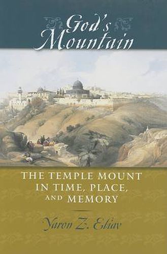 Cover image for God's Mountain: The Temple Mount in Time, Place, and Memory