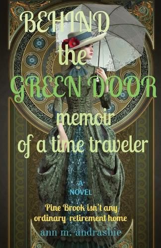 Cover image for BEHIND the GREEN DOOR memoir of a time traveler