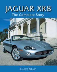 Cover image for Jaguar Xk8: the Complete Story