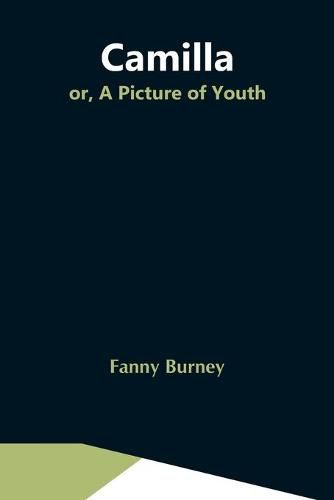 Cover image for Camilla; Or, A Picture Of Youth