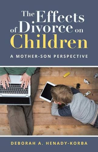 Cover image for The Effects of Divorce on Children: A Mother-Son Perspective